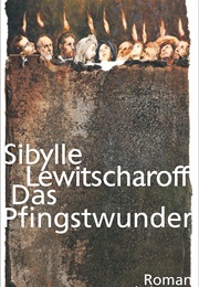 Das Pfingstwunder (Sibylle Lewitscharoff)