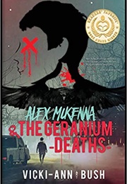 Alex McKenna & the Geranium Deaths (Vicki-Ann Bush)