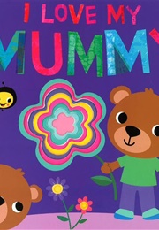 I Love My Mummy (Jonathan Litton)
