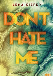 Don't Hate Me (Lena Kiefer)