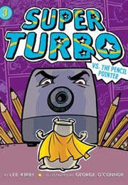 Super Turbo vs. the Pencil (Lee Kirby, George O'Connor(Art), Stan Kirby)