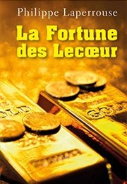 La Fortune Des Lecoeur (Philippe Laperrouse)