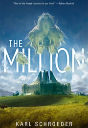 The Million (Karl Schroeder)