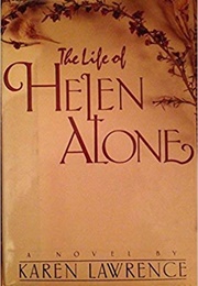 The Life of Helen Alone (Karen Lawrence)