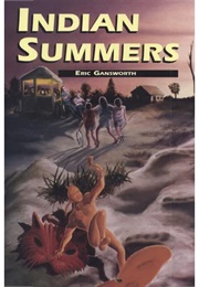 Indian Summers (Eric Gansworth)