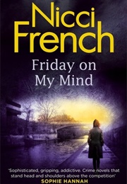 Friday on My Mind (Nicci French)