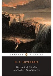 The Call of Cthulhu and Other Weird Stories (H. P. Lovecraft)