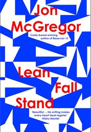 Lean Fall Stand (Jon McGregor)