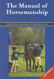 The Manual of Horsemanship (British Horse Society and Pony Club)