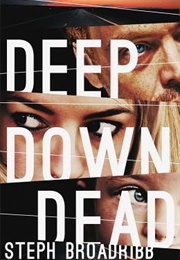 Deep Down Dead (Steph Broadribb)