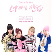 2NE1 - Gotta Be You (2014)