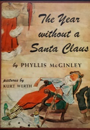 The Year Without a Santa Claus (Phyllis McGinley)