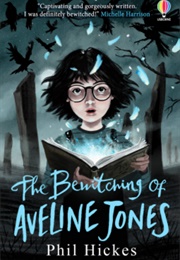 The Bewitching of Aveline Jones (Phil Hickes)
