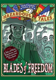 Blades of Freedom: A Louisiana Purchase Tale (Nathan Hale)