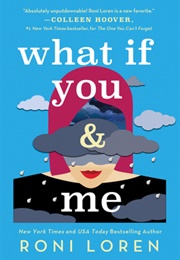 What If You &amp; Me (Roni Loren)
