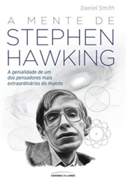 A Mente De Stephen Hawking (Daniel Smith)