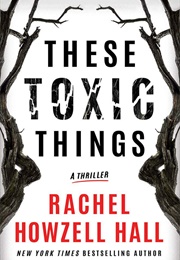 These Toxic Things (Rachel Howzell Hall)