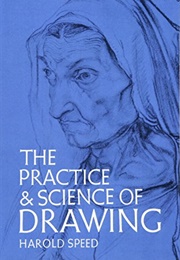 The Practice and Science of Drawing (Harold Speed)