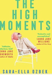 The High Moments (Sara-Ella Ozbek)