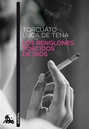 Los Renglones Torcidos De Dios (Torcuato Luca De Tena)