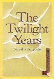 The Twilight Years (Sawako Ariyoshi)