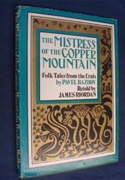 The Mistress of the Copper Mountain: Folk Tales From the Urals (Pavel Bazhov/ James Riordan)