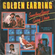 Golden Earring - Something Heavy Going Down (1984)