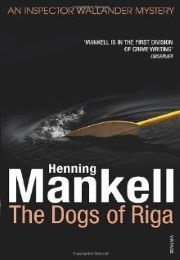 The Dogs of Riga (Henning Mankell)