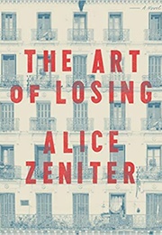 The Art of Losing (Alice Zeniter)