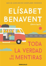 Toda La Verdad De Mis Mentiras (Elísabet Benavent)
