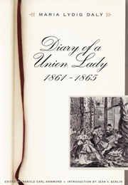 Diary of a Union Lady, 1861-1865 (Maria Lydig Daly)
