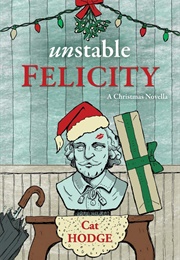 Unstable Felicity: A Christmas Novella (Cat Hodge)