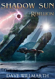 Shadow Sun Rebellion (Dave Willmarth)