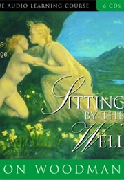 Sitting by the Well (Marion Woodman)