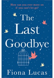 The Last Goodbye (Fiona Lucas)