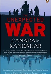 The Unexpected War: Canada in Kandahar (Janice Gross Stein)