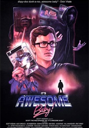 Scott the Woz: It's Awesome Baby (2018)