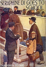 Seraphine-Di Goes to School (Dorothea Moore)
