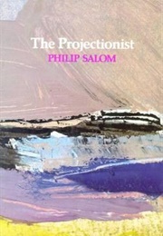 The Projectionist (Philip Salom)