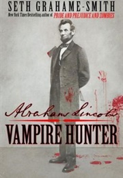 Abraham Lincoln: Vampire Hunter (Seth Grahame-Smith)