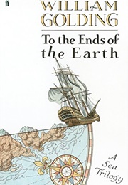 To the Ends of the Earth Trilogy (William Golding)