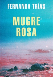 Mugre Rosa (Fernanda Trías)