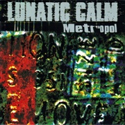 Lunatic Calm - Metropol