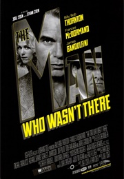 The Man Who Wasn't There (2001)