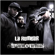 La Rumeur - Du Cœur À L'outrage