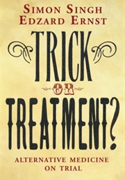 Trick or Treatment (Simon Singh and Edzard Ernst)