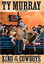 King of the Cowboys (Ty Murray)