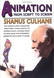 Animation: From Script to Screen (Shamus Culhane)
