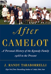 After Camelot: A Personal History of the Kennedy Family--1968 to the Present (J. Randy Taraborrelli)