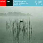 Goro Yamaguchi - Shakuhachi Music: A Bell Ringing in the Empty Sky